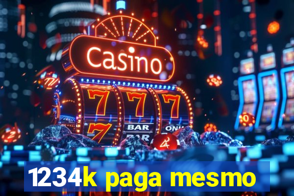 1234k paga mesmo